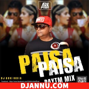Paisa Paisa X Paytm DJ Remix - Dj Abk India